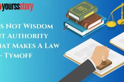 Its-Not-Wisdom-But-Authority-That-Makes-A-Law-.T-Tymoff.