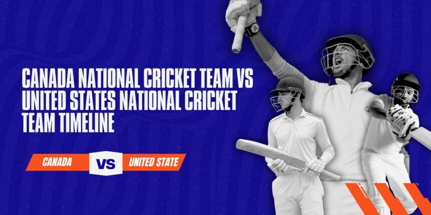 Canada National Cricket Team VS United States National Cricket Team Timeline
