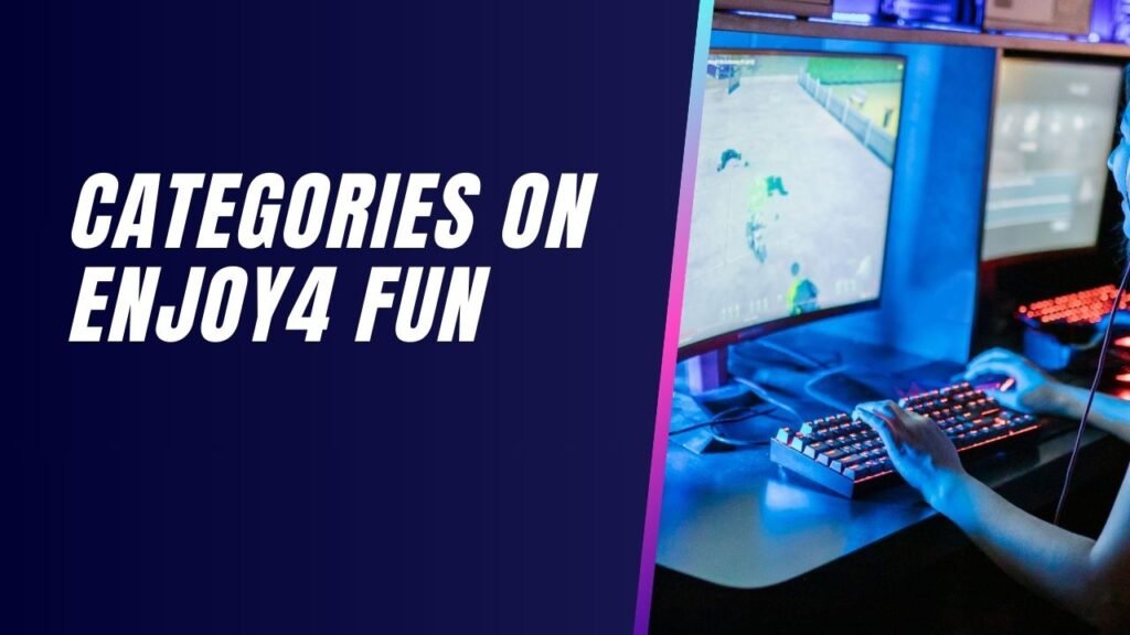 Categories On Enjoy4Fun